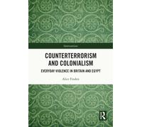 Counterterrorism and Colonialism : Everyday Violence in Britain and Egypt
