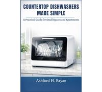 Countertop Dishwashers Made Simple: A Practical Guide for Small Spaces and Apartments
