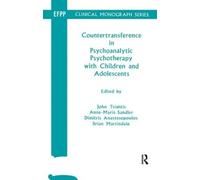 Countertransference in Psychoanalytic Psychotherapy with Children and Adolescents (The EFPP Monograph Series)
