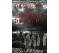 Countess Lucy And The Curse Of Coberley Hall: A mystery crime novel set in a remote English manor house