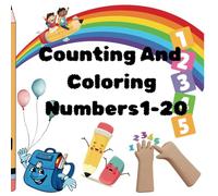 Counting And Coloring Numbers 1-20: Counting And Coloring Numbers 1-20 for 2-5 years old