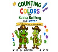 Counting and Colors with Bubba Bullfrog and Lester: A Fun Preschool Learning Book for Numbers 1-20 and Colors