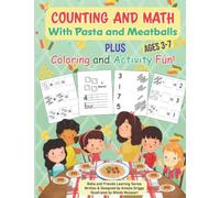 Counting and Math with Pasta and Meatballs PLUS Coloring and Activity Fun: 2 (Bella and Friends Learning Series)