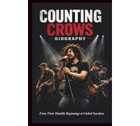 COUNTING CROWS BIOGRAPHY: From Their Humble Beginnings to Global Stardom