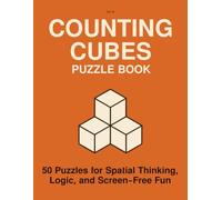 COUNTING CUBES PUZZLE BOOK: 50 Puzzles for Spatial Thinking, Logic, and Screen-Free Fun (Cube Counting & 3D Logic Puzzle Series)