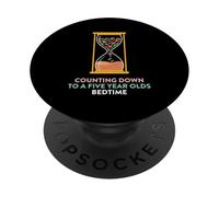 Counting Down To A Five Year Olds Bedtime Parent PopSockets Adhesive PopGrip