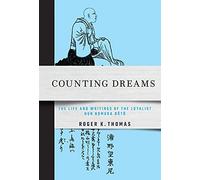 Counting Dreams: The Life and Writings of the Loyalist Nun Nomura Bōtō (Cornell East Asia Series)
