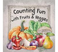 Counting Fun with Fruits & Veggies (Little Learners-Big Creator)