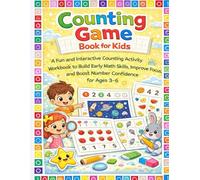 Counting Game Book for Kids: A Fun and Interactive Counting Activity Workbook to Build Early Math Skills, Improve Focus, and Boost Number Confidence ... (Little Learners Activity Workbook Series)