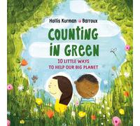 Counting in Green : Ten Little Ways to Save our Big Planet