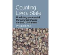 Counting Like a State : How Intergovernmental Partnerships Shaped the 2020 US Census