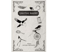 Counting Magpies: Counting Magpies is Alexandra’s second anthology. It is based on, ‘One for Sorrow’, the popular children’s nursery rhyme and ... death, betrayal, and the predicament of life.