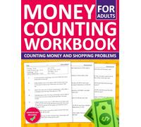 Counting Money Workbook For Adults: Math Money Workbook With Counting Money, Wages, and Shopping Problems Exercises For Teens and Adults - Exercises ... To Lean and Practice Counting Money Skills
