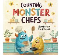 Counting Monster Chefs: Numbers in the Kitchen (Little Monster Learners)