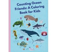 Counting Ocean Friends: A Coloring Book for Kids: Learn to Count Numbers 1-10 with Underwater Pals!