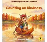 Counting on Kindness: Scout the Squirrel Math Adventures Book 1 - Addition and Subtraction for Ages 4-7
