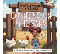 Counting on the Farm: A Fun Farm Adventure to Learn Numbers 1-20 (Maya's World)