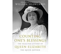 Counting One's Blessings: Selected Letters of Queen Elizabeth the Queen Mother