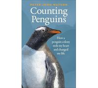 Counting Penguins: A Life Changing Adventure at the Edge Antarctica