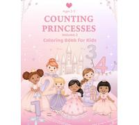 Counting Princesses - Volume 2: Coloring Book for Kids | Learn to Count | Princess Coloring Book for Ages 2-5