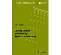 Counting, Sampling and Integrating: Algorithms and Complexity (Lectures in Mathematics. ETH Zürich)