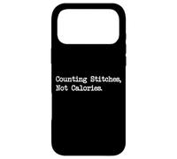 Counting Stitches Not Calories Funny Knitting Quotes Case for iPhone 17 Pro Max