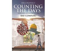 Counting the Days: Undeniable Signs of the Last Days