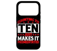 Counting To Ten Just Makes It Premeditated |- Case for iPhone 17 Pro