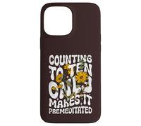 Counting to Ten Only Makes it Premeditated Funny Sarcastic Case for iPhone 13 Pro Max