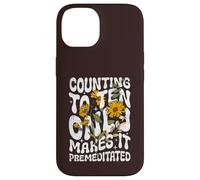 Counting to Ten Only Makes it Premeditated Funny Sarcastic Case for iPhone 14
