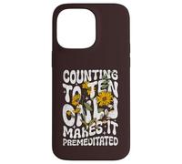 Counting to Ten Only Makes it Premeditated Funny Sarcastic Case for iPhone 14 Pro Max