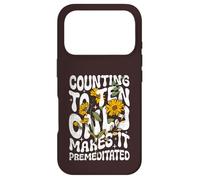 Counting to Ten Only Makes it Premeditated Funny Sarcastic Case for iPhone 17 Pro
