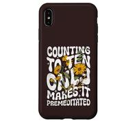 Counting to Ten Only Makes it Premeditated Funny Sarcastic Case for iPhone XS Max
