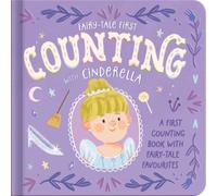 Counting with Cinderella: A first counting book with fairy-tale favourites (Fairy-Tale First)