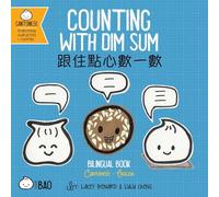 Counting With Dim Sum - Cantonese: A Bilingual Book in English and Cantonese with Traditional Characters and Jyutping (Bitty Bao)