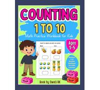Counting Workbook for Kids Ages 3-5: Numbers 1 to 10 Activity Book with Fun Counting Practice: Learn to Count with Cute Animals, Objects and Easy Exercises for Preschool and Kindergarten
