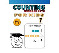 Counting Worksheets: For Kids 1. Ages 3 to 6 (Math For Childrens)