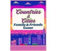 Countries and Cities Family, Friends and Couple Game Activity Book for Adults, Teens and Kids ready to play: Easy family and friends game ready to ... for friends, teens, couples; bachelor party