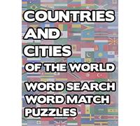 Countries And Cities Of The World: Geography Word Search And Match Activity Logical Puzzle Games Book Large Print Size Country Flags Theme Design Soft Cover