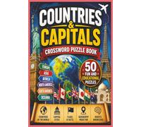 Countries & Capitals Crossword Puzzle Book: 50 Fun and Educational Crossword Puzzles About World Geography, Countries, Capitals, and Global Landmarks