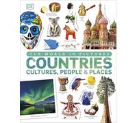 Countries, Cultures, People & Places: A Visual Encyclopedia of the World by DK
