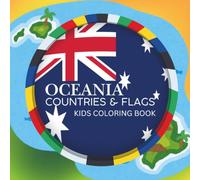 Countries & Flags | Oceania | Kids Coloring Book (Coloring Through The Continents: Countries & Flags Around the World | Part 2)