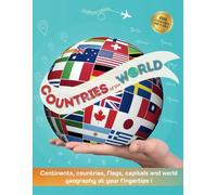 Countries of the World: Atlas of the World including continents, countries, flags, capitals and world maps - A complete Guide to flags from around the world for Kids and Adults