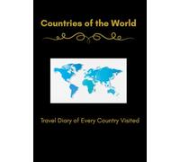 Countries of the World: Travel Diary of Every Country Visited