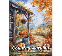 Country Autumn: Christmas Coloring Books with Country Autumn for Stress Relief and Relaxation (Coloring for Kids & Adults)