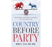 Country Before Party: Restoring National Interest in a Divided Age