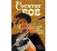 Country Bob: Dylan and Country Music (American Made Music Series)