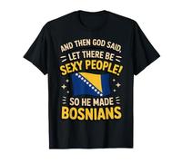 Country Bosna Bosnian Roots Flag God Said Made Bosnians T-Shirt