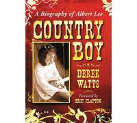 Country Boy: A Biography of Albert Lee