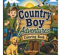Country Boy Adventures Coloring Book: A Coloring Book For Young Boys With A Love For The Outdoors